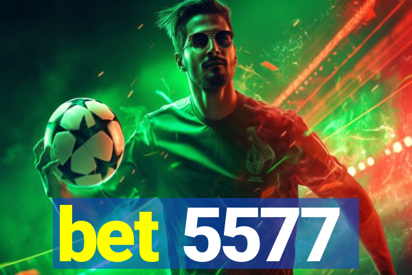 bet 5577